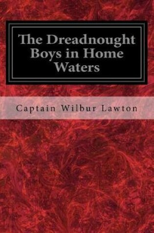 Cover of The Dreadnought Boys in Home Waters