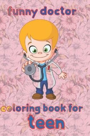 Cover of funny doctor coloring book for teen