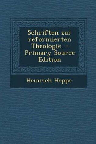 Cover of Schriften Zur Reformierten Theologie.