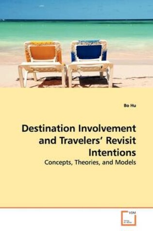 Cover of Destination Involvement and Travelers' Revisit Intentions