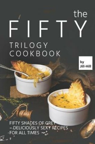 Cover of The Fifty Trilogy Cookbook