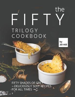 Book cover for The Fifty Trilogy Cookbook