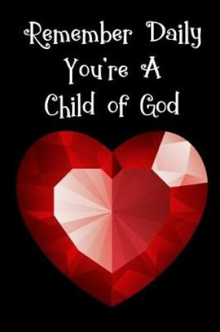 Cover of Remember Daily You're a Child of God