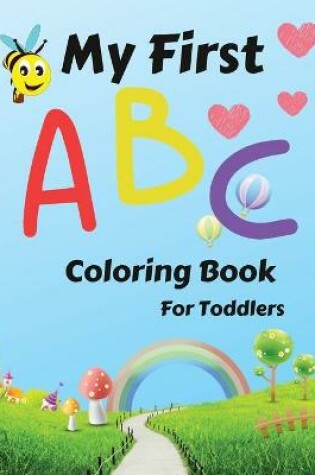 Cover of My First ABC Toddler Coloring Book