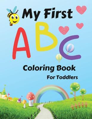 Book cover for My First ABC Toddler Coloring Book