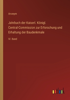 Book cover for Jahrbuch der Kaiserl. Königl. Central-Commission zur Erforschung und Erhaltung der Baudenkmale