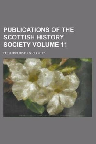 Cover of Publications of the Scottish History Society Volume 11