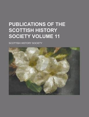 Book cover for Publications of the Scottish History Society Volume 11