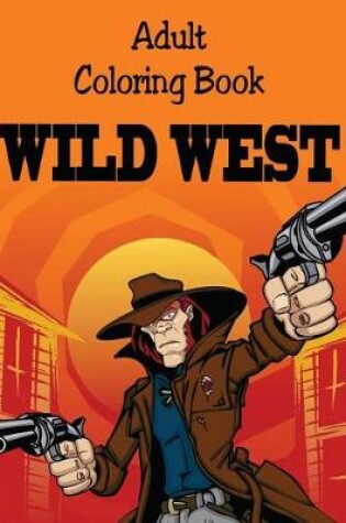 Cover of Adult Coloring Book - Wild West