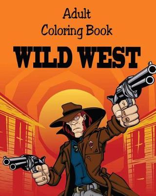 Book cover for Adult Coloring Book - Wild West