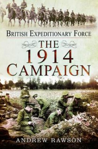 Cover of British Expeditionary Force: The 1914 Campaign