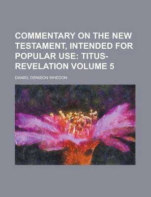 Book cover for Commentary on the New Testament, Intended for Popular Use Volume 5