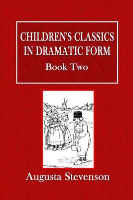 Cover of Children's Classics in Dramatic Form - Book Two