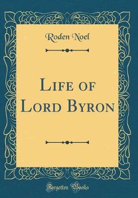 Book cover for Life of Lord Byron (Classic Reprint)