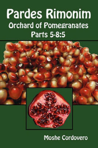 Cover of Pardes Rimonim - Orchard of Pomegranates - Parts 5-8