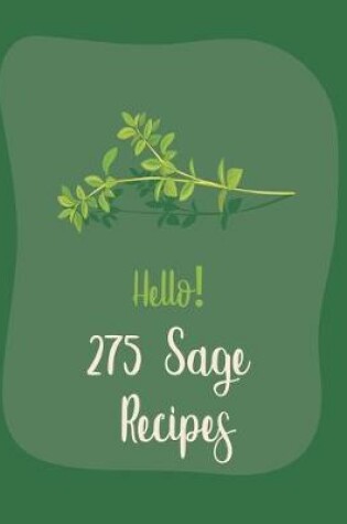Cover of Hello! 275 Sage Recipes
