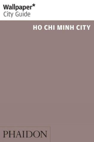 Cover of Wallpaper* City Guide Ho Chi Minh