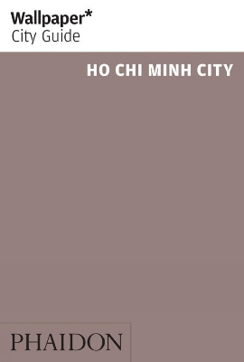 Book cover for Wallpaper* City Guide Ho Chi Minh