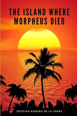 Book cover for The island where Morpheus died.