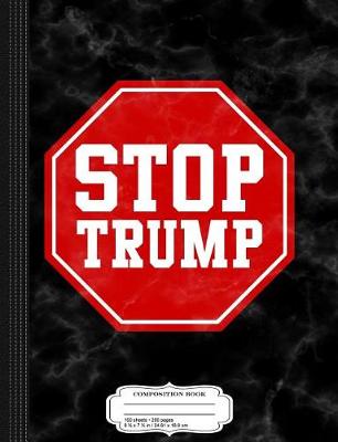 Book cover for Stop Trump Composition Notebook