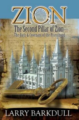 Cover of Zion - The Second Pillar of Zion-The Oath and Covenant of the Priesthood