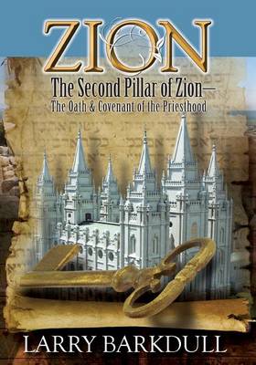 Cover of Zion - The Second Pillar of Zion-The Oath and Covenant of the Priesthood