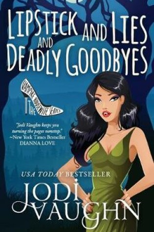 Cover of Lipstick and Lies and Deadly Goodbyes