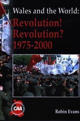 Cover of Wales and the World Series: Revolution! Revolution? 1975-2000