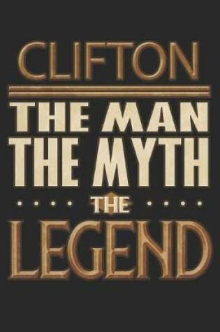 Cover of Clifton The Man The Myth The Legend