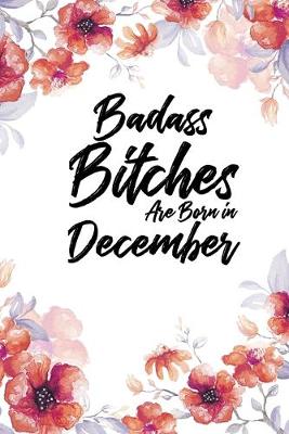 Book cover for Badass Bitches Are Born In December