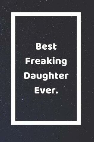 Cover of Best Freaking Daughter Ever