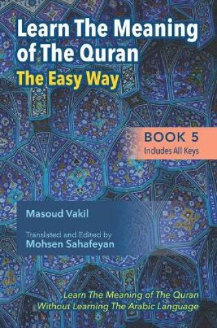 Cover of Learning The Meaning of The Quran The Easy Way Book 5 (Includes All Keys)