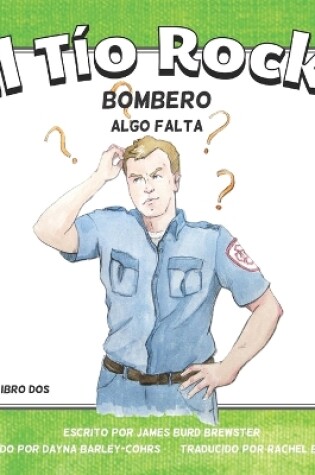 Cover of El Tio Rocky - Bombero - Libro 2 - Algo Falta