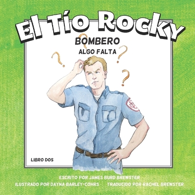 Book cover for El Tio Rocky - Bombero - Libro 2 - Algo Falta