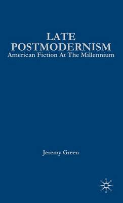 Book cover for Late Postmodernism: American Fiction at the Millennium