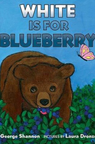 Cover of White Is for Blueberry