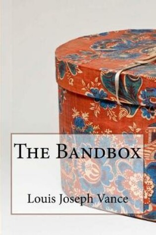 Cover of The Bandbox Louis Joseph Vance