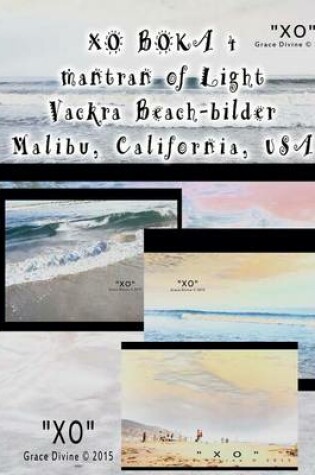 Cover of XO BOKA 4 mantran of Light Vackra Beach-bilder Malibu California USA
