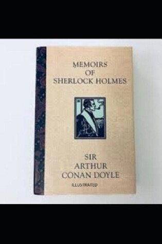 Cover of The Memoirs of Sherlock Holmes(Illustrated)