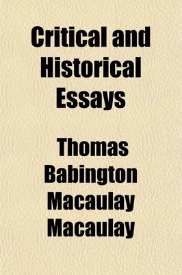 Book cover for Critical and Historical Essays (Volume 5); Diary and Letters of Madam D'Arblay. the Life and Writings of Addison. the Earl of Chatham. Index