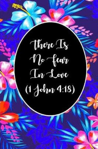 Cover of There Is No Fear In Love (1 John 4