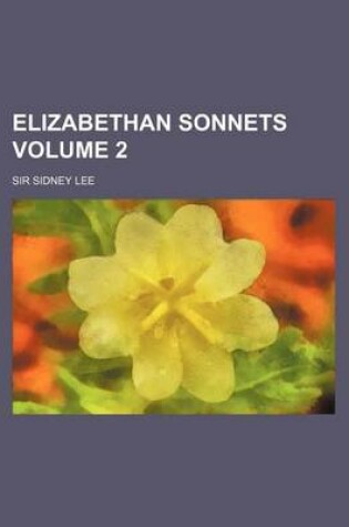 Cover of Elizabethan Sonnets Volume 2