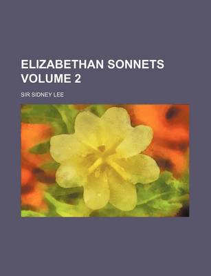 Book cover for Elizabethan Sonnets Volume 2