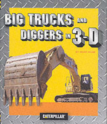 Book cover for Big Trucks and Diggers in 3-D (Caterpillar)