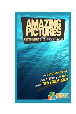 Book cover for Amazing Pictures and Facts about the Deep Seas