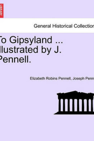 Cover of To Gipsyland ... Illustrated by J. Pennell.