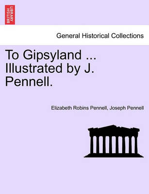 Book cover for To Gipsyland ... Illustrated by J. Pennell.