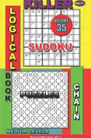 Cover of Logical book. Killer sudoku. Chain puzzles. Medium levels.