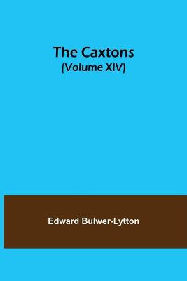 Book cover for The Caxtons, (Volume XIV)