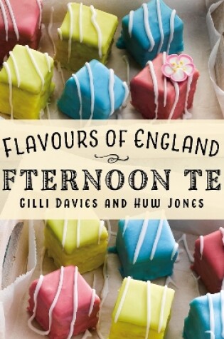 Cover of Flavours of England: Afternoon Tea